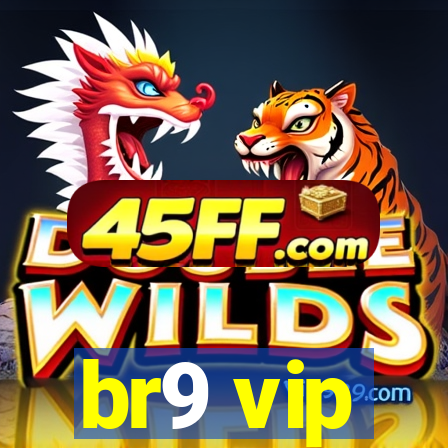 br9 vip